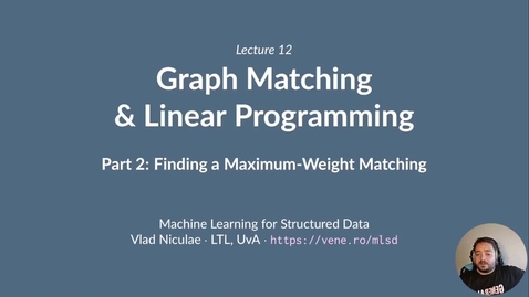 Thumbnail for MLSD 12.2 &amp; 12.3: Maximum-Weight Matchings and Linear Programming