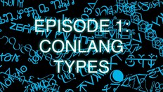 Go to The Art of Language Invention, Episode 1: Conlang Types with duration: 4 minutes, 49 seconds