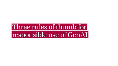 Thumbnail for entry GenAI e-module (ENG) - video 5 (&quot;Three rules of thumb for responsible use of GenAI&quot;)