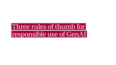 Thumbnail for GenAI e-module (ENG) - video 5 (&quot;Three rules of thumb for responsible use of GenAI&quot;)
