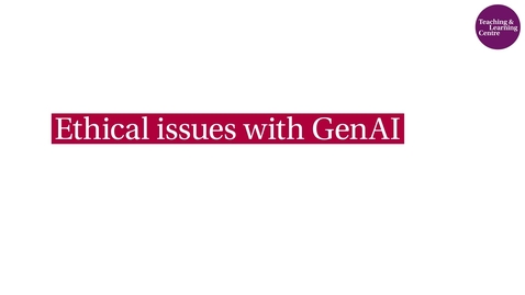 Thumbnail for 4. Ethical issues with GenAI
