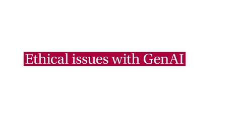Thumbnail for entry GenAI e-module (ENG) - video 4 (&quot;Ethical issues with GenAI&quot;)