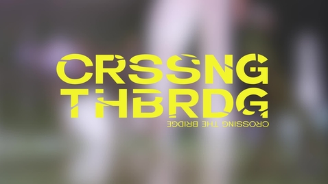 Thumbnail for CRSSNGTHBRDG - Crossing the Bridge