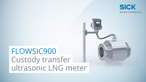 Vorschaubild für FLOWSIC900 from SICK: Custody transfer ultrasonic LNG meter