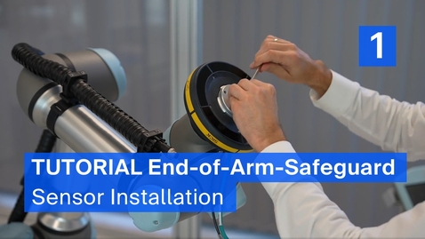 Thumbnail for Tutorial End-of-Arm-Safeguard (1/6) - Sensor Installation