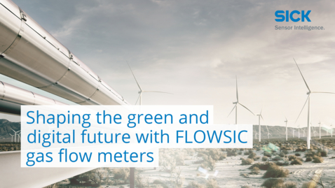 Vorschaubild für Shaping the green and digital future with FLOWSIC gas flow meters from SICK