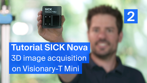 Vorschaubild für Tutorial SICK Nova 3D (2/7): Installation and image acquisition on Visionary-T Mini