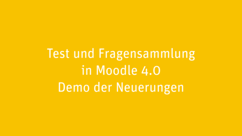 Thumbnail for Test und Fragensammlung in Moodle 4.0