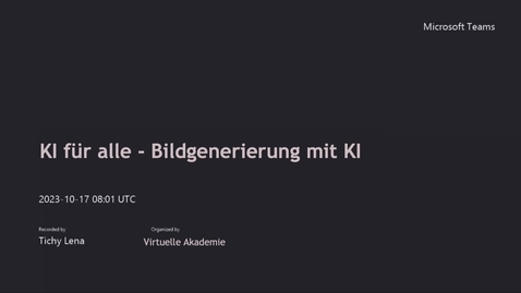 Thumbnail for 17.10.23: KI für alle - Bildgenerierung mit KI