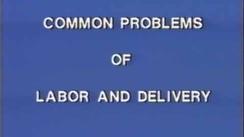 Vorschaubild für Eintrag Common problems of labor and delivery