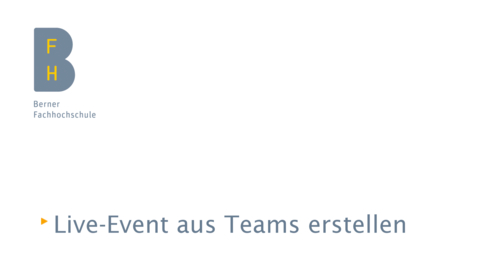 Vorschaubild für Eintrag Live-Event aus Teams heraus erstellen