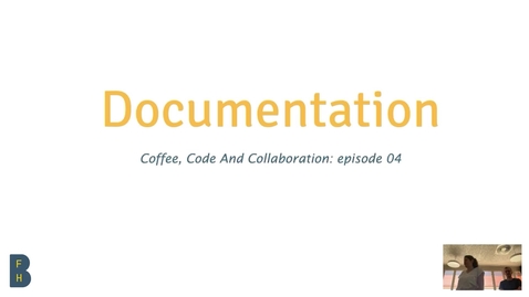 Thumbnail for Coffee, Code &amp; Collaboration - Ep 04 - Documentation