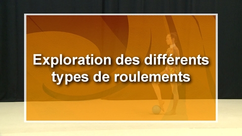 Vignette pour l'entrée Ballon - CF45 - Exploration des différents types de roulements