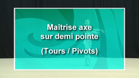 Vignette pour ML - CF45 - Maîtrise axe sur demi pointe