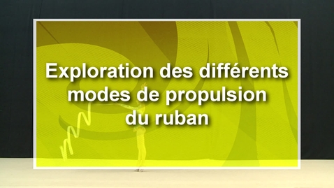 Vignette pour l'entrée Ruban - CF45 - Exploration des différents modes de propulsion