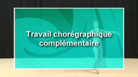 Vignette pour l'entrée ML - CF45 - Travail chorégraphique complémentaire